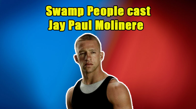 Image of Meet Swamp People cast Jay Paul Molinere: His net worth, MMA career and biography