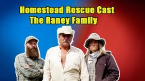 Meet The 'Homestead Rescue' Cast of The Raney Family with Their Net