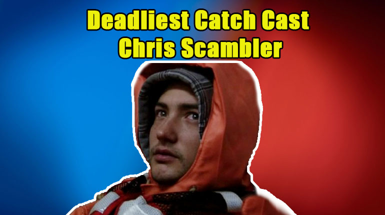 Image of Everything about Chris Scambler from Deadliest Catch; his illness & health updates